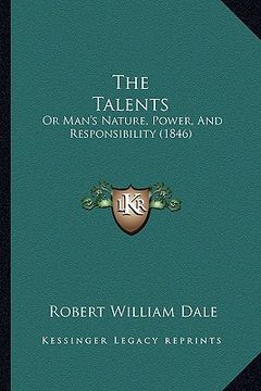portada the talents: or man's nature, power, and responsibility (1846) (en Inglés)