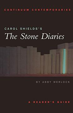 portada Carol Shields's the Stone Diaries: A Reader's Guide (Continuum Contemporaries Series) (en Inglés)