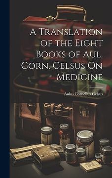 portada A Translation of the Eight Books of Aul. Corn. Celsus on Medicine