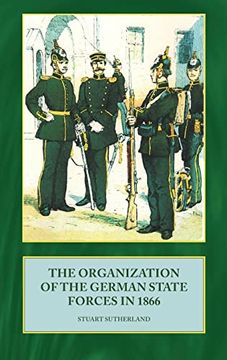 portada The Organization of German State Forces in 1866 (en Inglés)