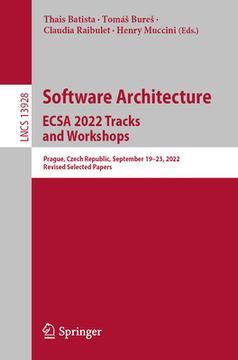 portada Software Architecture. Ecsa 2022 Tracks and Workshops: Prague, Czech Republic, September 19-23, 2022, Revised Selected Papers (in English)