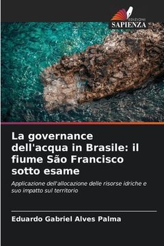 portada La governance dell'acqua in Brasile: il fiume São Francisco sotto esame (en Italiano)