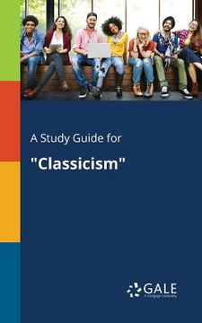 portada A Study Guide for "Classicism" (en Inglés)