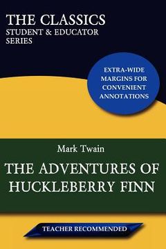 portada the adventures of huckleberry finn (the classics: student & educator series) (in English)