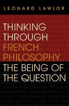 portada thinking through french philosophy: the being of the question (en Inglés)