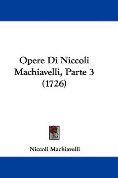 portada opere di niccoli machiavelli, parte 3 (1726)