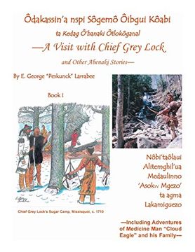 portada A Visit With Chief Grey Lock and Other Abenaki Stories, Book 1 (en Inglés)