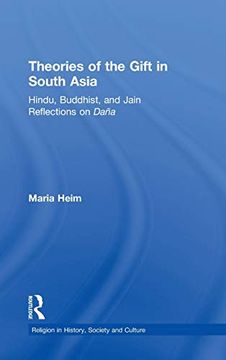 portada Theories of the Gift in South Asia: Hindu, Buddhist, and Jain Reflections on Dana (Religion in History, Society and Culture) (en Inglés)