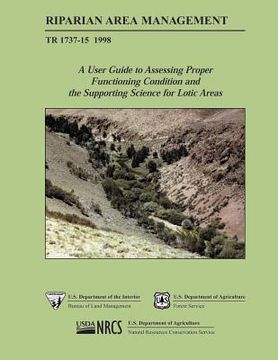 portada Riparian Area Management: A User Guide to Assessing Proper Functioning Condition and the Supporting Science for Lotic Areas