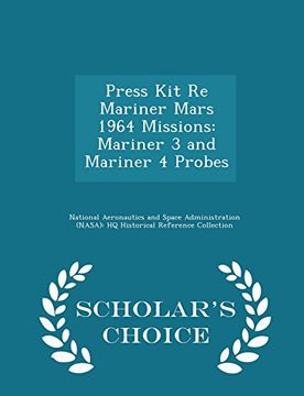 portada Press Kit Re Mariner Mars 1964 Missions: Mariner 3 and Mariner 4 Probes - Scholar's Choice Edition