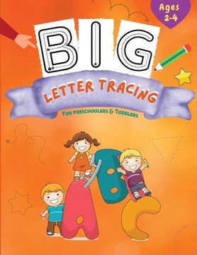 portada Big Letter Tracing: Pen Control and Line Tracing Activity Book for Preschoolers (en Inglés)