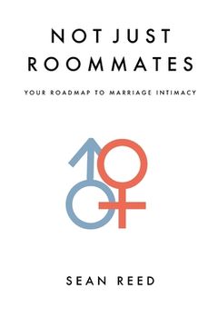portada Not Just Roommates: A Roadmap To Marriage Intimacy (en Inglés)