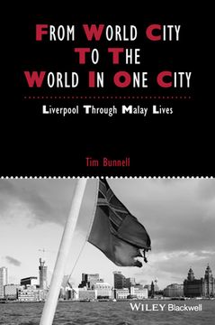 portada From World City to the World in One City: Liverpool Through Malay Lives