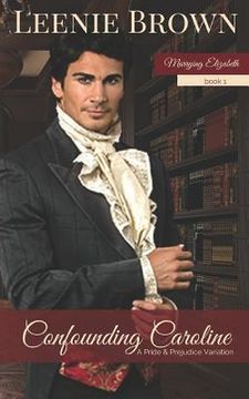 portada Confounding Caroline: A Pride and Prejudice Variation (en Inglés)