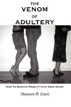 portada the venom of adultery: how to survive when it hits your heart (en Inglés)