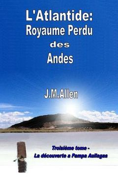portada Atlantide: Royaume perdu des Andes (en Francés)