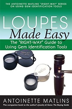 portada Loupes Made Easy: The "RIGHT-WAY" Guide to Using Gem Identification Tools (The "RIGHT-WAY" Series to Using Gem Identification Tools) (en Inglés)