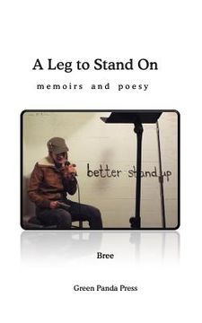portada A Leg to Stand On: memoirs and poesy (en Inglés)