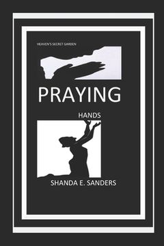 portada Praying Hands: Heaven's Secret Garden (en Inglés)