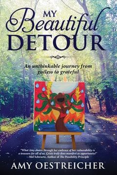 portada My Beautiful Detour: An Unthinkable Journey from Gutless to Grateful (en Inglés)