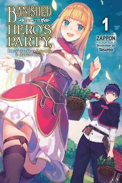 portada Banished from the Hero's Party, I Decided to Live a Quiet Life in the Countryside, Vol. 1 (Light Novel) (en Inglés)