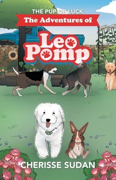 portada The Adventures of Leo Pomp: The Pup of Luck (en Inglés)
