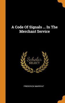 portada A Code of Signals. In the Merchant Service 