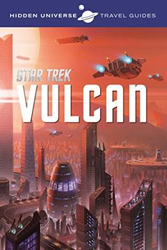portada Hidden Universe Travel Guides: Star Trek: Vulcan (en Inglés)