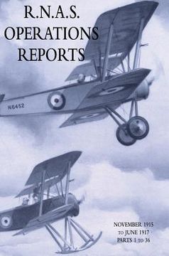 portada R.N.A.S. Operations Reports: November 1915 to June 1917 Parts 1 to 36 (en Inglés)