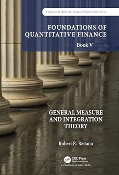 portada Foundations of Quantitative Finance: Book v General Measure and Integration Theory (Chapman and Hall (en Inglés)