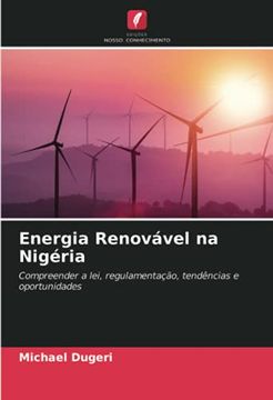portada Energia Renovável na Nigéria: Compreender a Lei, Regulamentação, Tendências e Oportunidades (in Portuguese)