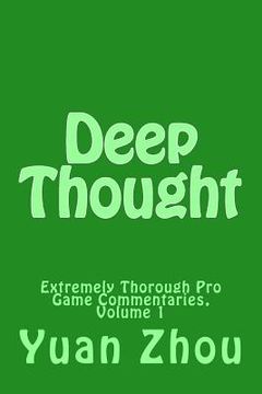 portada Deep Thought: Extremely Thorough Pro Game Commentaries, Volume 1 (en Inglés)