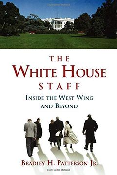 portada The White House Staff: Inside the West Wing and Beyond (en Inglés)