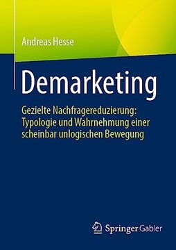 portada Demarketing: Gezielte Nachfragereduzierung: Typologie und Wahrnehmung Einer Scheinbar Unlogischen Bewegung (en Alemán)
