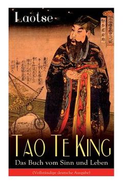 portada Tao Te King - Das Buch vom Sinn und Leben: Daodejing - Die Gründungsschrift des Daoismus (Aus der Serie Chinesische Weisheiten) (en Inglés)