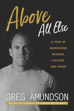portada Above All Else: A Year of Increasing Wisdom, Stature, and Favor