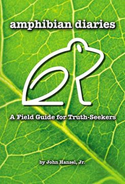 portada Amphibian Diaries: A Field Guide for Truth-Seekers (en Inglés)