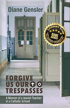 portada Forgive us our Trespasses: A Memoir of a Jewish Teacher in a Catholic School (en Inglés)