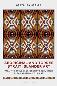 portada Aboriginal and Torres Strait Islander Art: An Anthropology of Identity Production in Far North Queensland (in English)