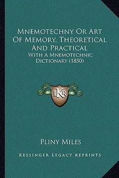 portada mnemotechny or art of memory, theoretical and practical: with a mnemotechnic dictionary (1850) (en Inglés)