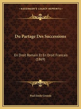 portada Du Partage Des Successions: En Droit Romain Et En Droit Francais (1869) (en Francés)