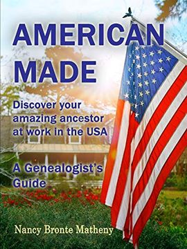 portada American Made: Discover Your Amazing Ancestor at Work in the usa