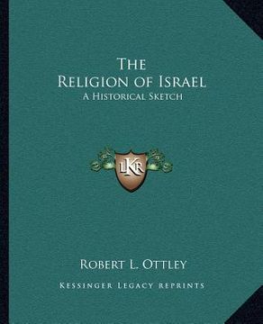 portada the religion of israel: a historical sketch (en Inglés)