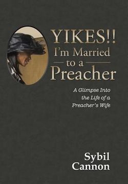 portada Yikes!! I'm Married to a Preacher: A Glimpse into the Life of a Preacher's Wife (en Inglés)