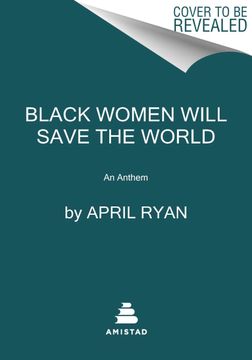 portada Black Women Will Save the World: An Anthem