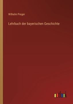 portada Lehrbuch der bayerischen Geschichte (en Alemán)