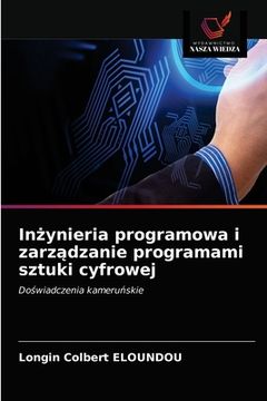 portada Inżynieria programowa i zarządzanie programami sztuki cyfrowej (en Polaco)