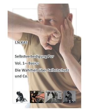 portada I.N.KAS Selbstverteidigung Pur Vol. 1 Basics: Die Wahrheit über Selbstschutz und Co. (in German)
