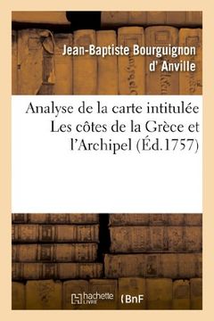 portada Analyse de La Carte Intitulee Les Cotes de La Grece Et L Archipel (Histoire)