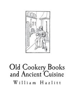 portada Old Cookery Books and Ancient Cuisine (en Inglés)